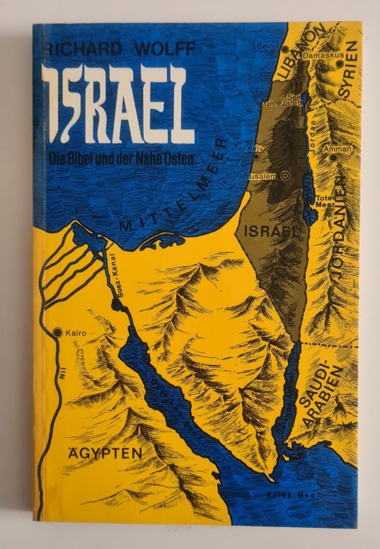Israel - Die Bibel und der nahe Osten - Richard Wolff